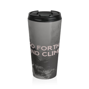 Go Forth and Climb Stainless Steel Travel Mug 15oz Printify Mug - Tracy McCrackin Photography